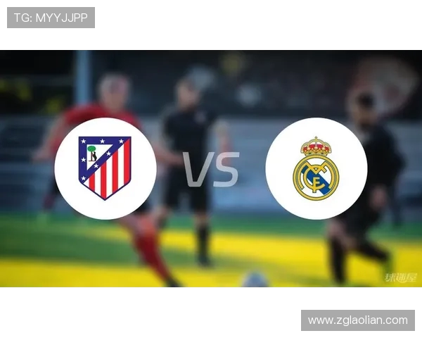 欧冠马竞与皇马战术对比与技战术分析报告 欧冠马竞与皇马战术对比与技战术分析报告